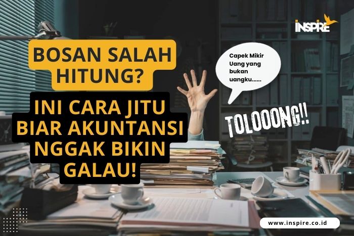 Bosan Salah Hitung? Ini Cara Jitu Biar Akuntansi Nggak Bikin Galau!